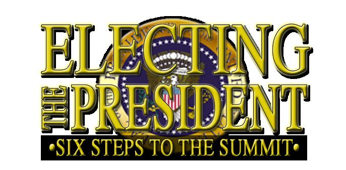 TEACHER S GUIDE Educational Video Group, Inc. presents ELECTING THE PRESIDENT Six Steps To The Summit.