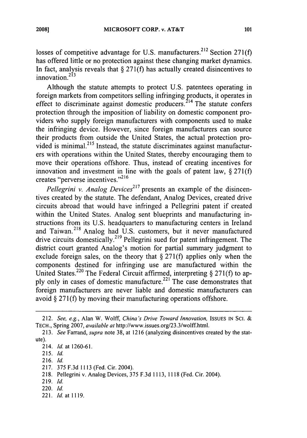 20081 MICROSOFT CORP. v. AT&T losses of competitive advantage for U.S. manufacturers.212 Section 271(f) has offered little or no protection against these changing market dynamics.