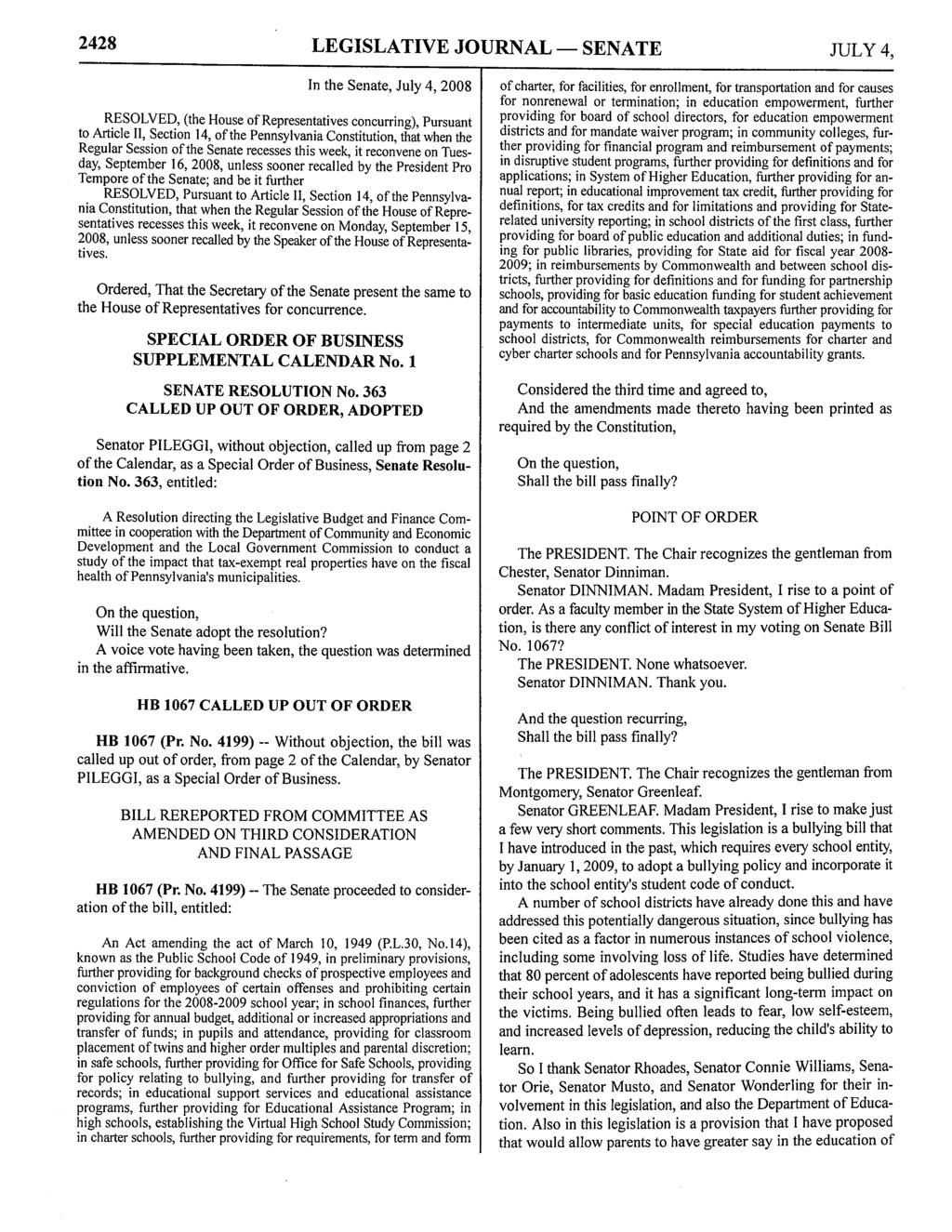 2428 LEGISLATIVE JOURNAL SENATE JULY 4, In the Senate, July 4, 2008 RESOLVED, (the House of Representatives concurring), Pursuant to Article II, Section 14, of the Pennsylvania Constitution, that