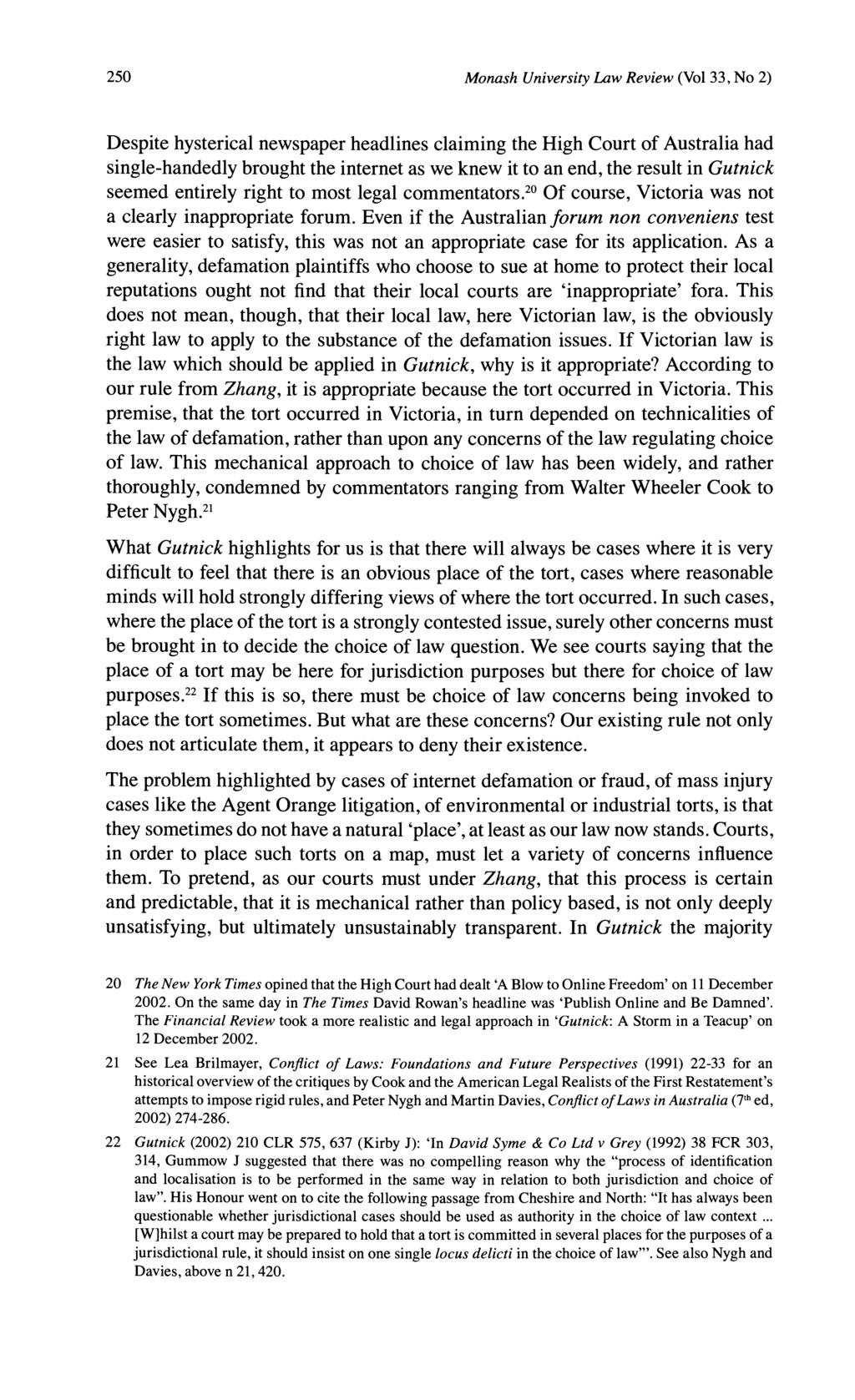 250 Monash University Law Review (Vol33, No 2) Despite hysterical newspaper headlines claiming the High Court of Australia had single-handedly brought the internet as we knew it to an end, the result