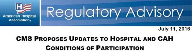Hospital/CAH Conditions of Participation Implement antibiotic stewardship programs Augment infection prevention and control regulation Update QAPI requirements, including QAPI for CAHs; Make changes