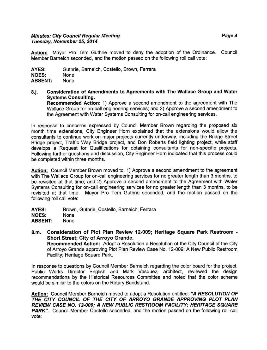 Tuesday, November 25, 2014 Page4 Action: Mayor Pro Tern Guthrie moved to deny the adoption of the Ordinance.