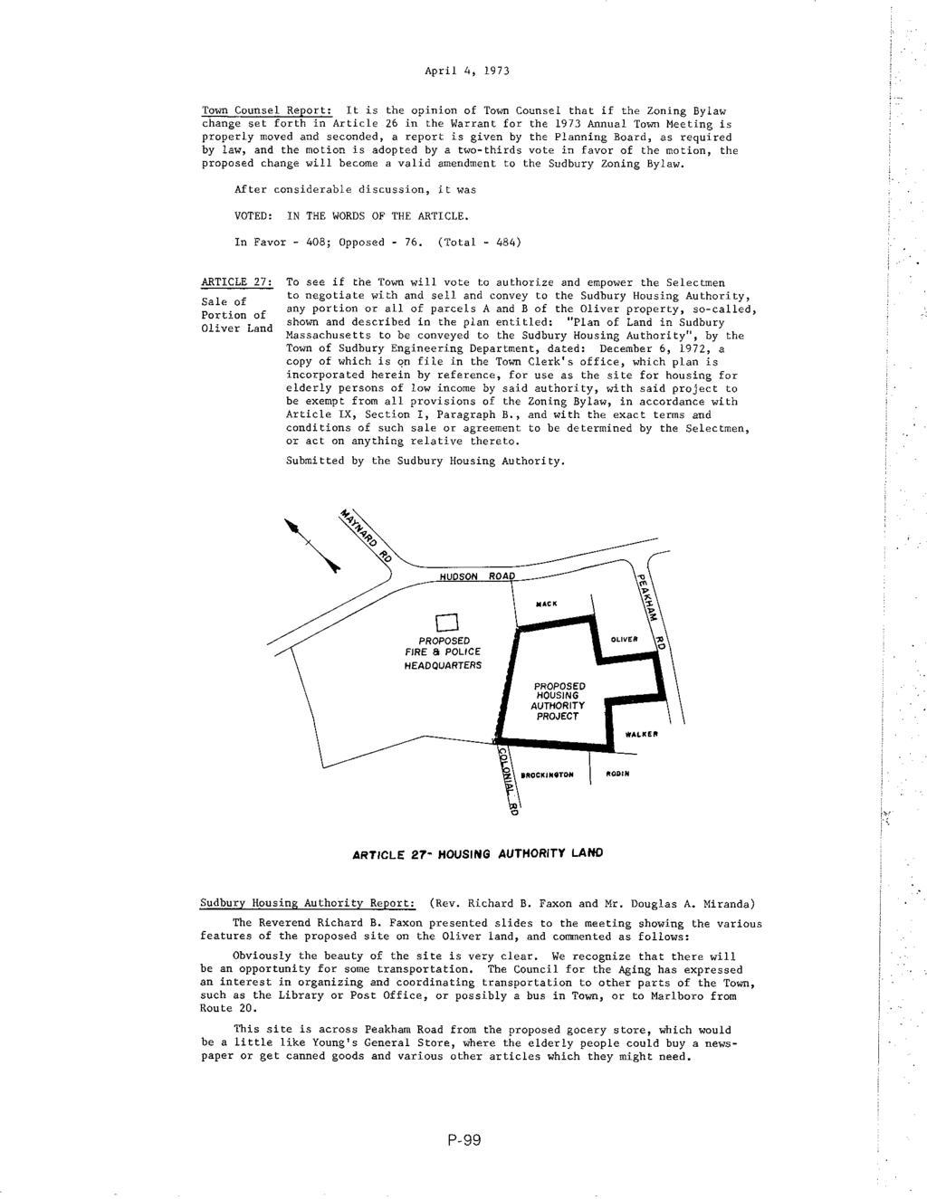 April 4, 1973 Town Counsel Report: It is the op1n1on of Town Counsel that if the Zoning Bylaw change set forth in Article 26 in the Warrant for the 1973 Annual Town Meeting is properly moved and