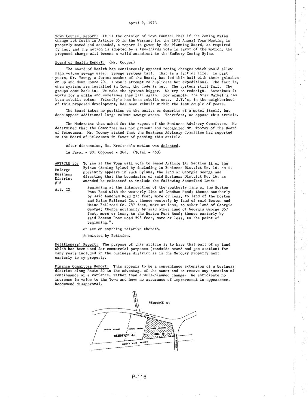 April 9, 1973 Town Counsel Report: It is the op1n1on of Town Counsel that if the Zoning Bylaw change set forth in Article 35 in the Warrant for the 1973 Annual Town Heeting is properly moved and