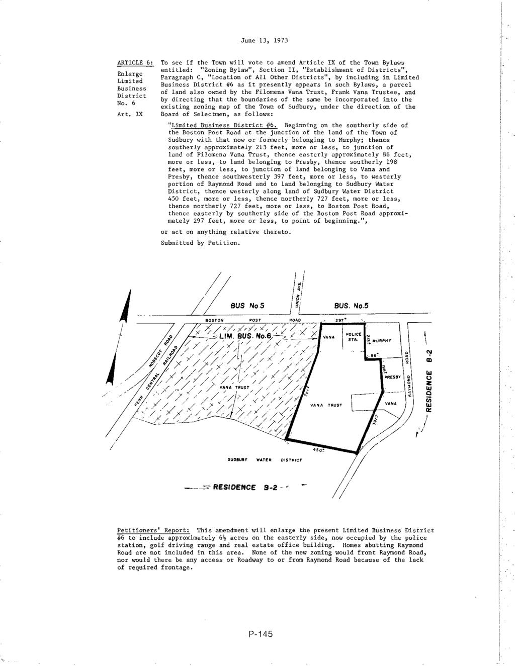 June 13, 1973 ARTICLE 6: Enlarge Limited Business District No. 6 Art.