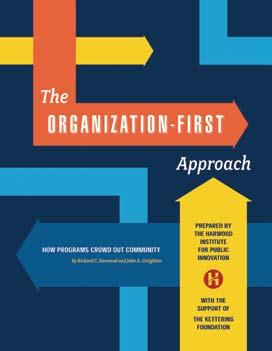 The Organization-First Approach How Programs Crowd Out Community by Richard C. Harwood and John A.
