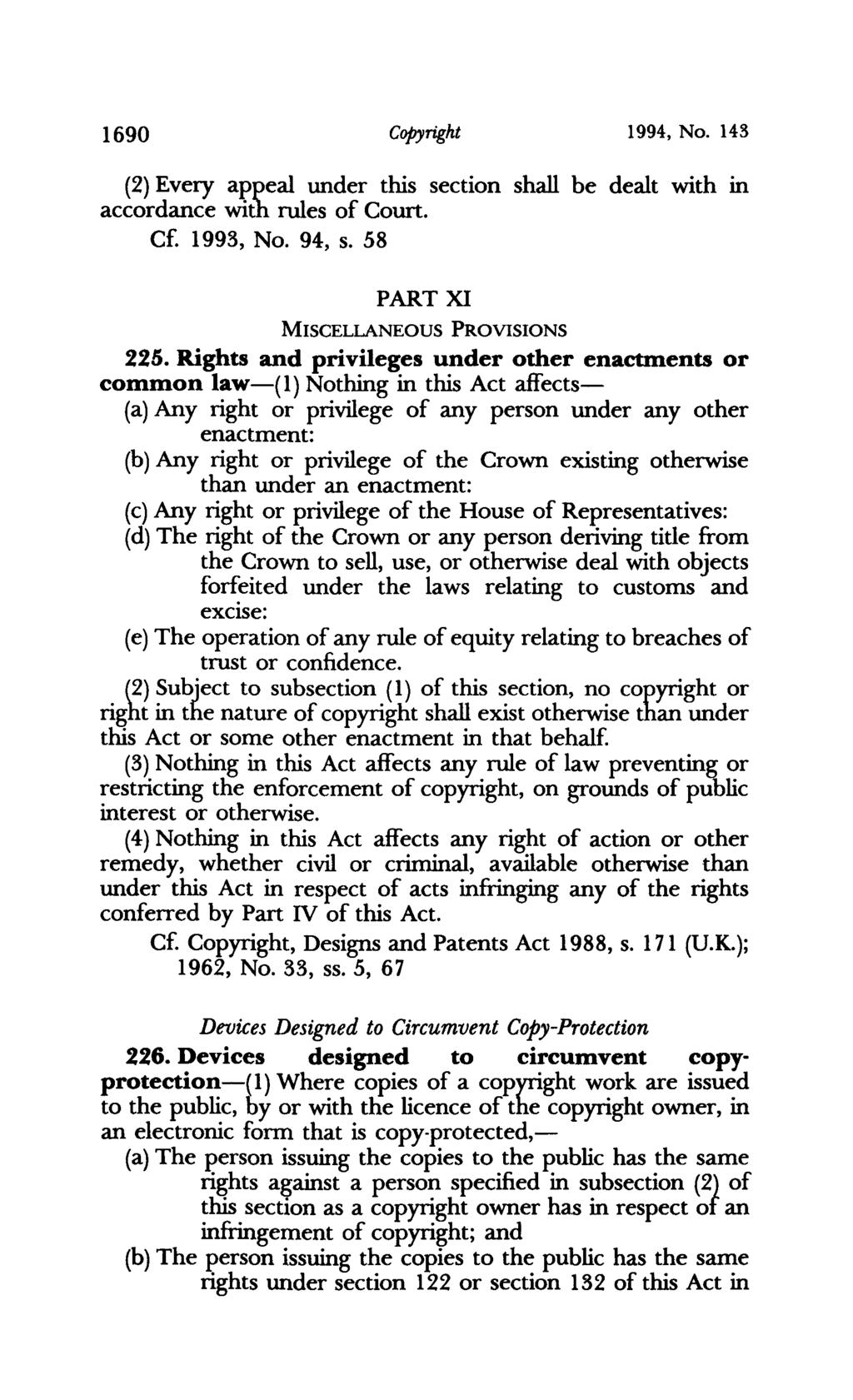 1690 Copyright 1994, No. 143 (2) Every appeal under this section shall be dealt with in accordance with rules of Court. C 1993, No. 94, s. 58 PART XI MISCELLANEOUS PROVISIONS 225.