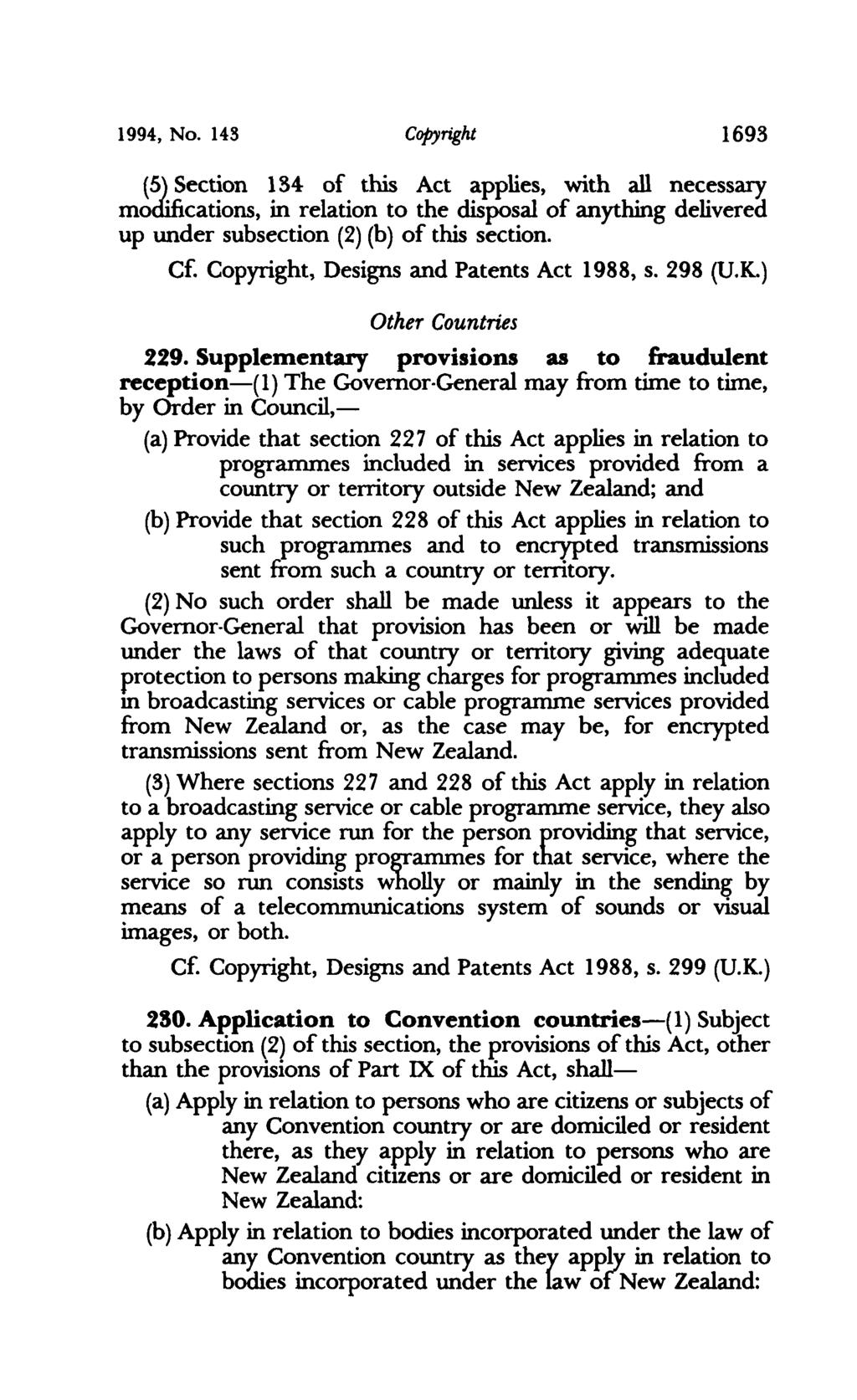 1994, No. 143 COPYright 1693 (5) Section 134 of this Act applies, with all necessary modifications, in relation to the disposal of anything delivered up under subsection (2) (b) of this section.