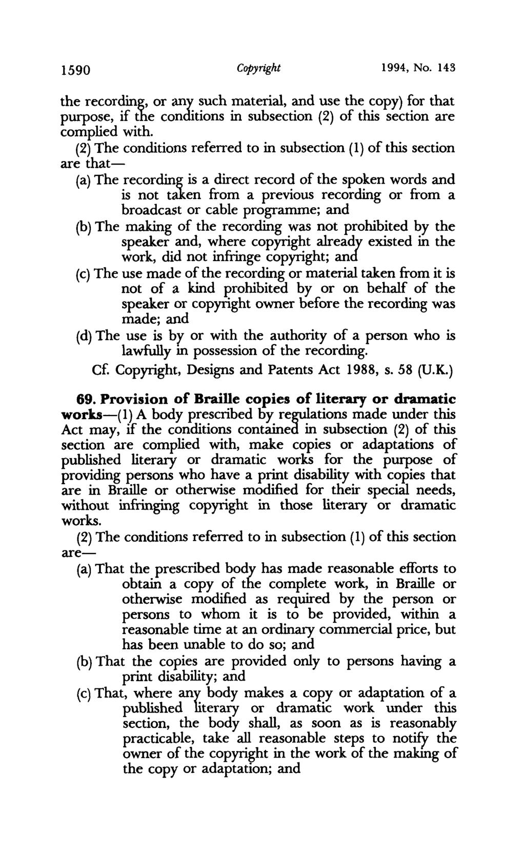 1590 Copyright 1994, No. 143 the recording, or any such material, and use the copy) for that purpose, if the conditions in subsection (2) of this section are complied with.