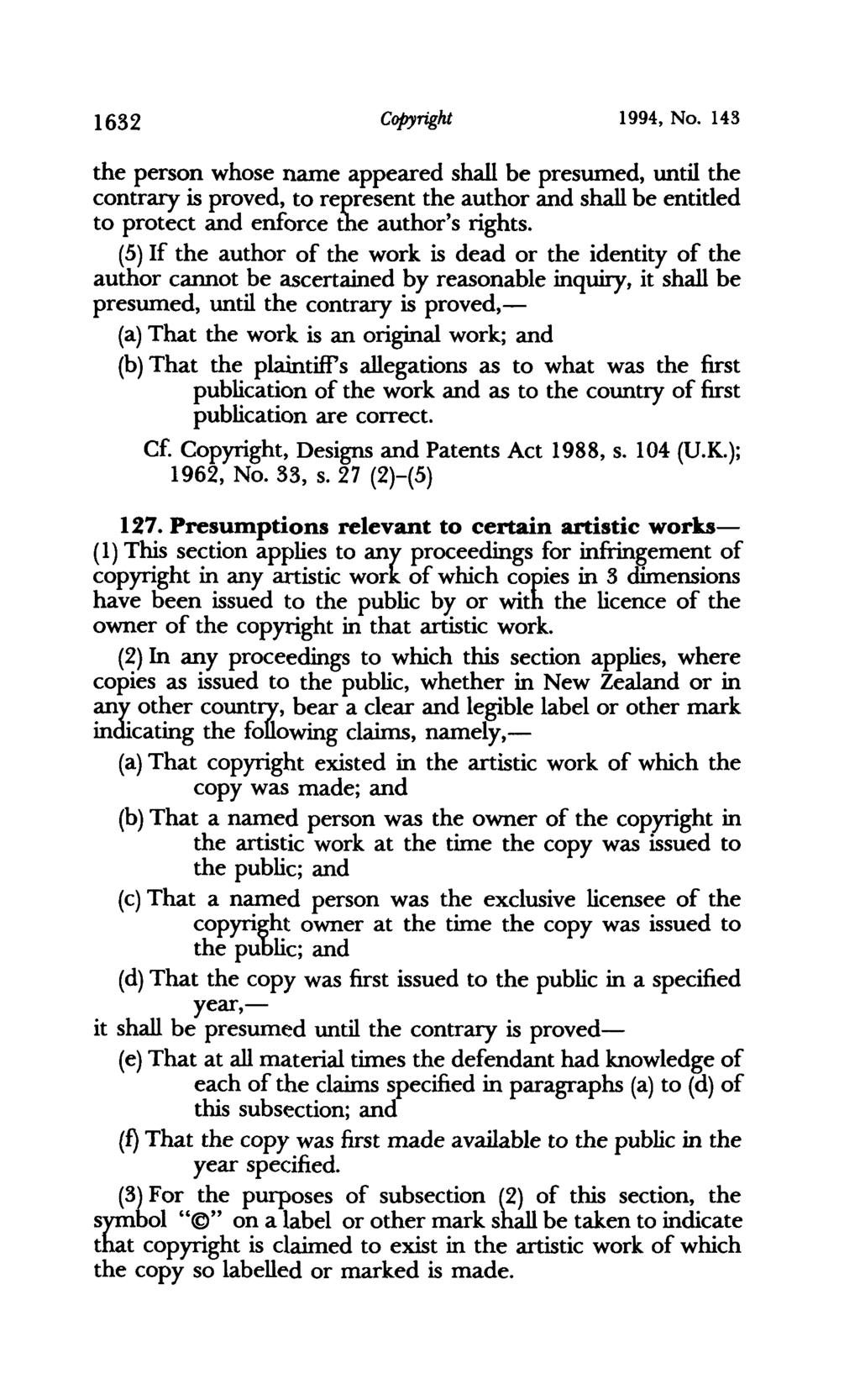 1632 Copyright 1994, No. 143 the person whose name appeared shall be presumed, until the contrary is proved, to represent the author and shall be entided to protect and enforce the author's rights.