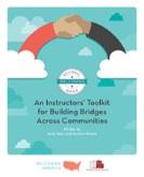 A Classroom Resource on Integration An Instructors Toolkit for Building Bridges Across Communities consists of mid- level, adaptable ESOL and ABE classroom activities that aim to foster dialogue