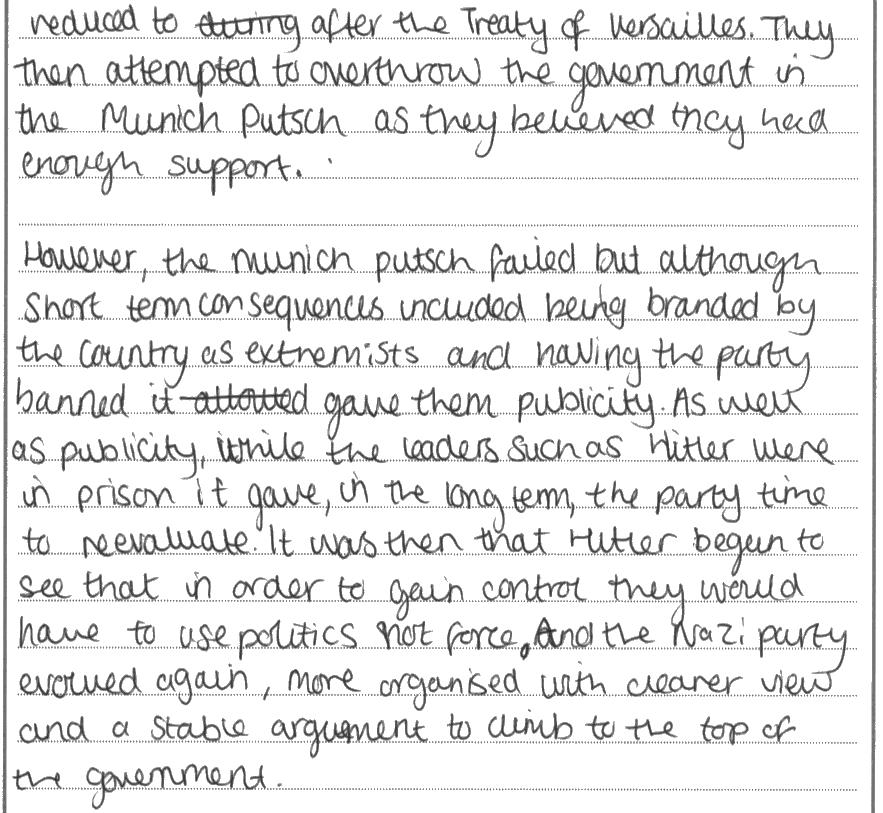 Examiner Comments This answer shows an understanding of how the Putsch brought about a change in Nazi tactics and therefore reaches Level 3.