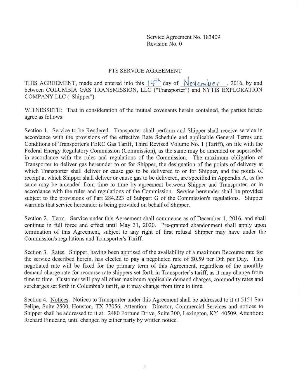 Service Agreement No. 183409 Revision No. 0 FTS SERVICE AGREEMENT THIS AGREEMENT, made and entered into this I 4-+'"'- day of ND 'U.