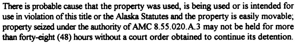 There is probable cause that the property was used, is being used or is intended for use in violation of this title or the Alaska Statutes and the property is easily movable; property seized under
