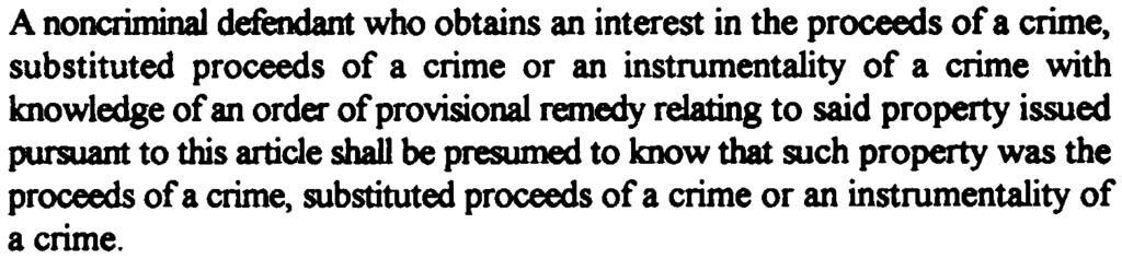 A noncriminal defendant who obtains an interest in the proceeds of a crime, substituted proceeds of a crime or an instrumentality of a crime with knowlooge of an
