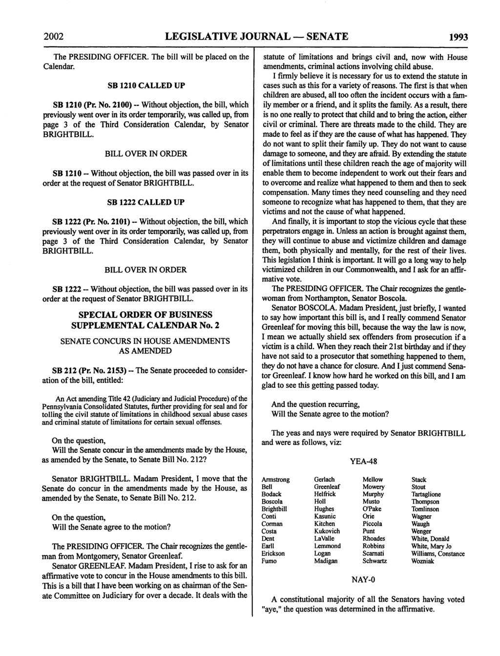 2002 LEGISLATIVE JOURNAL SENATE 1993 The PRESIDING OFFICER. The bill will be placed on the Calendar. SB 1210 CALLED UP SB 1210 (Pr. No.
