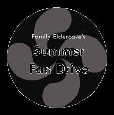 FAN FARE FRIDAY Each year Family Eldercare raises fans and funds