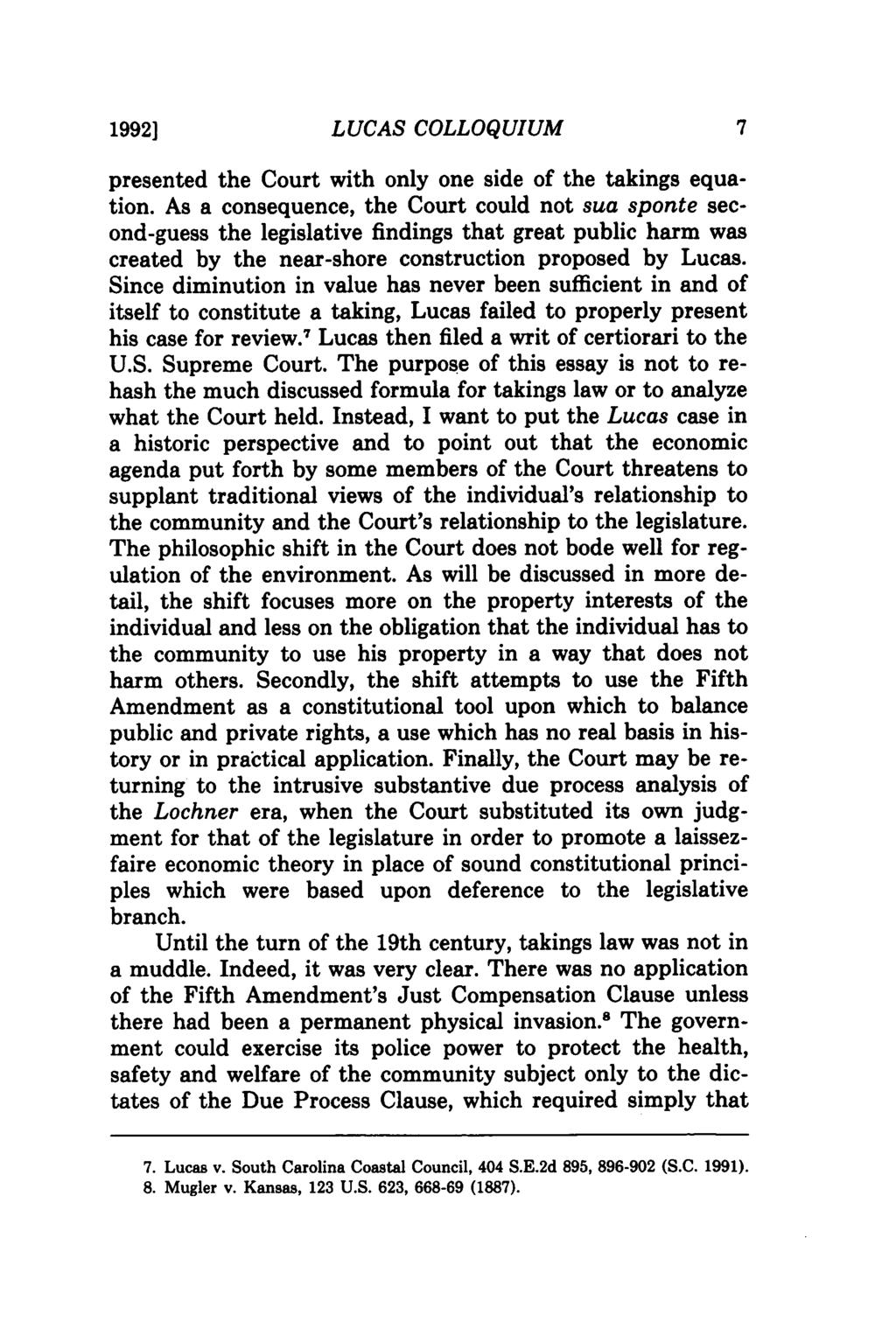 1992] LUCAS COLLOQUIUM presented the Court with only one side of the takings equation.