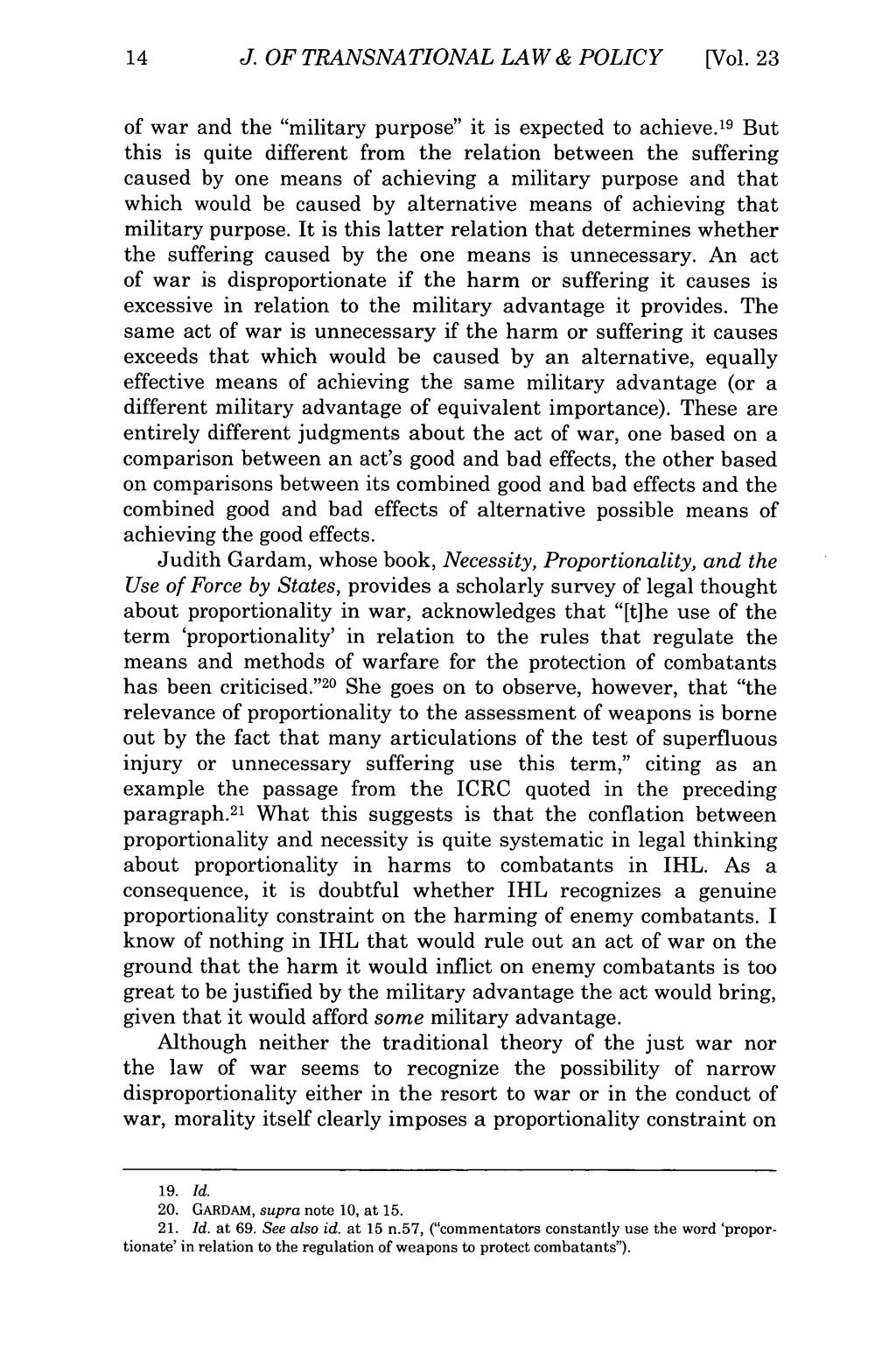 14 J. OF TRANSNATIONAL LAW & POLICY [Vol. 23 of war and the "military purpose" it is expected to achieve.