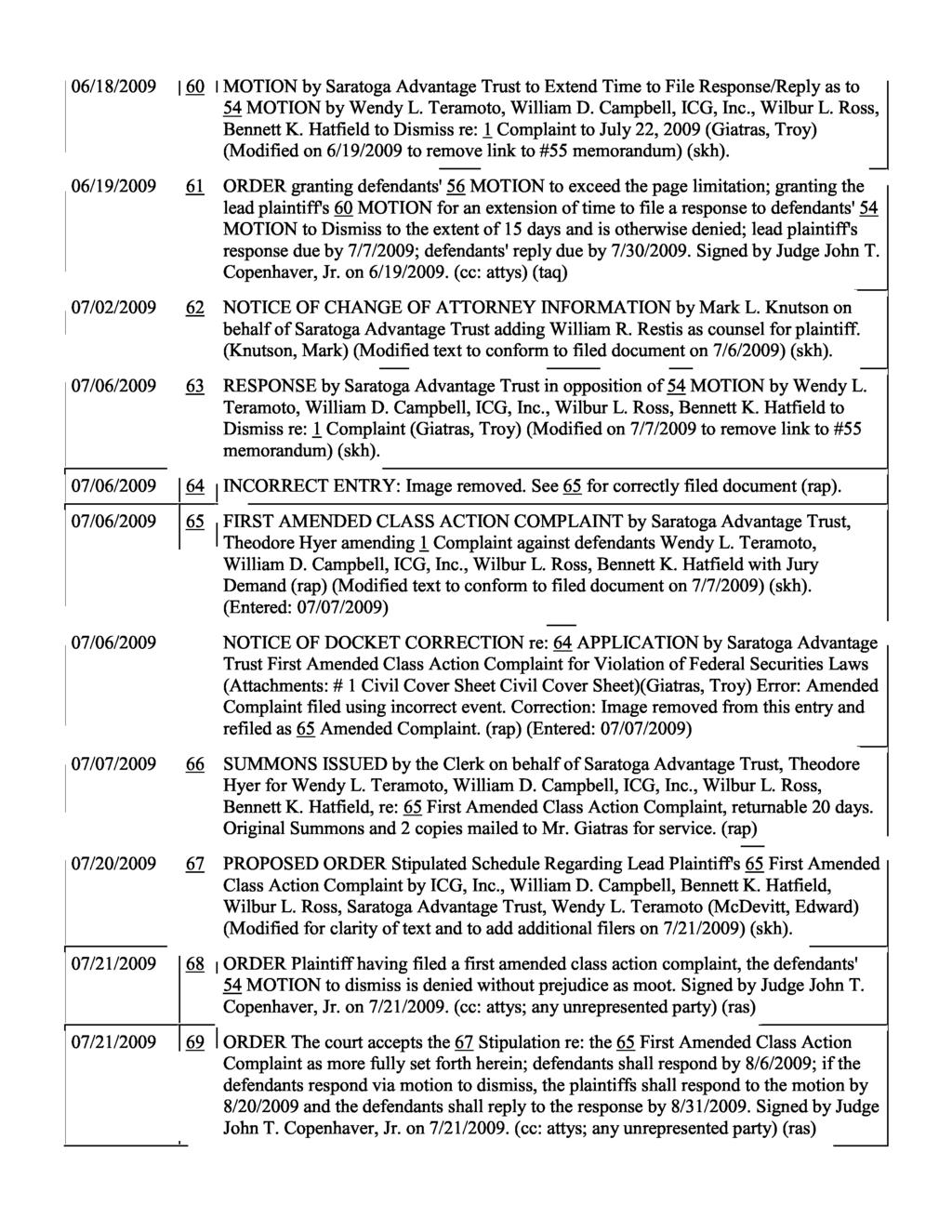 06/18/2009 1 60 1 MOTION by Saratoga Advantage Trust to Extend Time to File Response/Reply as to 54 MOTION by Wendy L. Teramoto, William D. Campbell, ICG, Inc., Wilbur L. Ross, Bennett K.