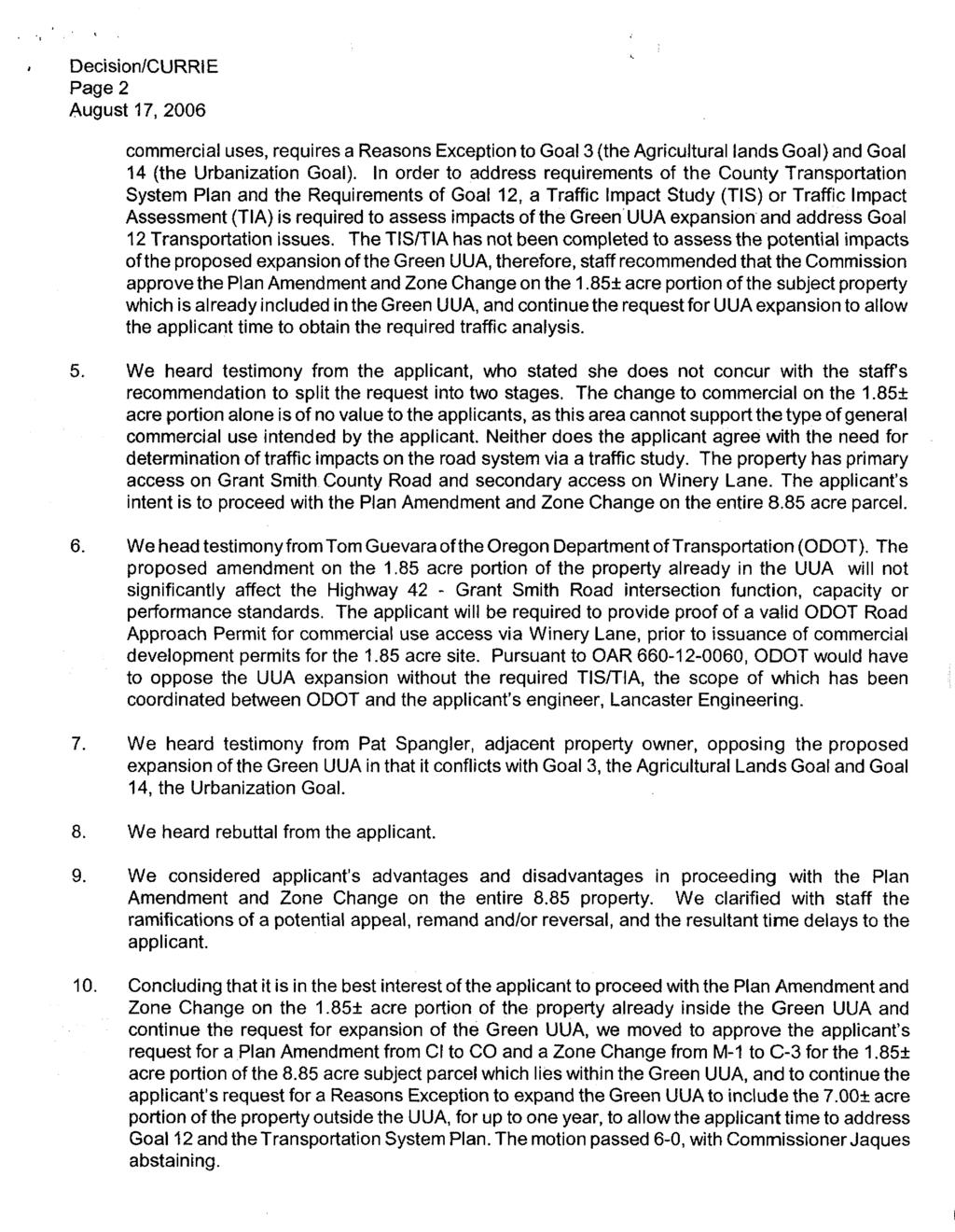 Decision/CURRiE Page 2 August 17, 2006 commercial uses, requires a Reasons Exception to Goal 3 (the Agricultural lands Goal) and Goal 14 (the Urbanization Goal).