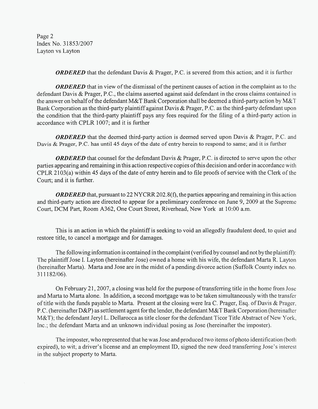 [* 2] Page 2 Index No. 3 1853/2007 ORDERED that the defendant Jlavis & Prager, P.C.
