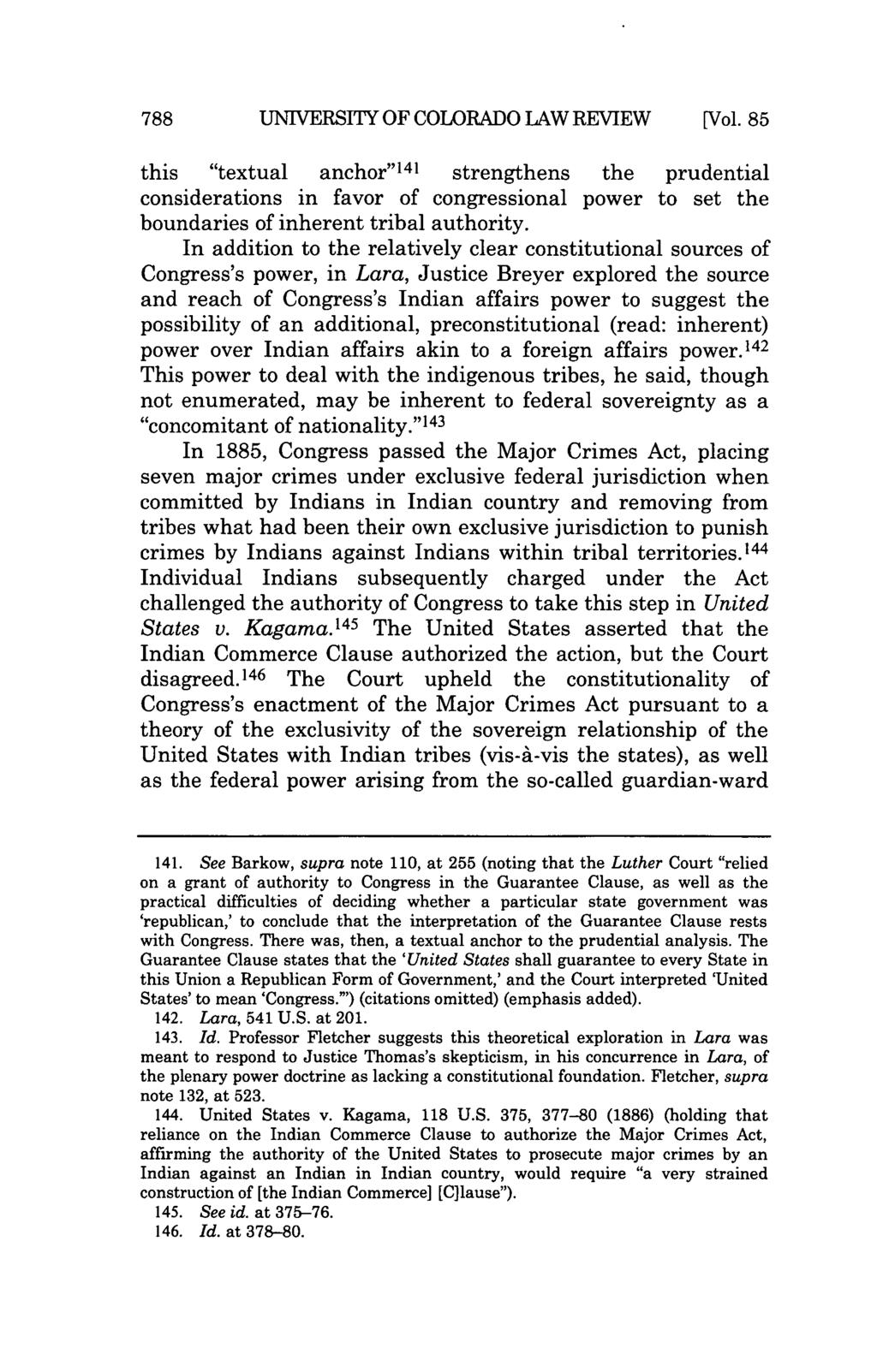 788 UNIVERSITY OF COLORADO LAW REVIEW [Vol. 85 this "textual anchor"l 41 strengthens the prudential considerations in favor of congressional power to set the boundaries of inherent tribal authority.