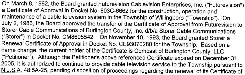 d/t/a Storer Cable Communications ("Storer" in Docket No. CM8605542. On November 10, 1 S193, the Board granted Storer a Renewal Certificate of Approval in Docket No. CE93070280 for the Township.