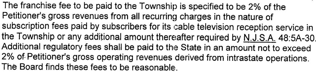 10. The franchise fee to be paid to the Township is specified to be 2% of the Petitioner's gross revenues from all recurrin~} charges in the nature of subscription fees paid by subscribers for its