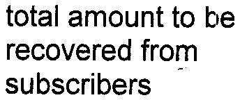 Total amount to be recovered from subs Total subscribers in extension = each