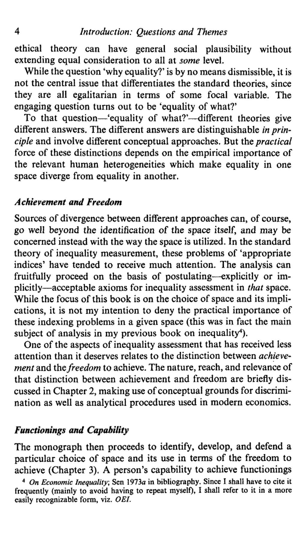 4 Introduction: Questions and Themes ethical theory can have general social plausibility without extending equal consideration to all at some level. While the question 'why equality?