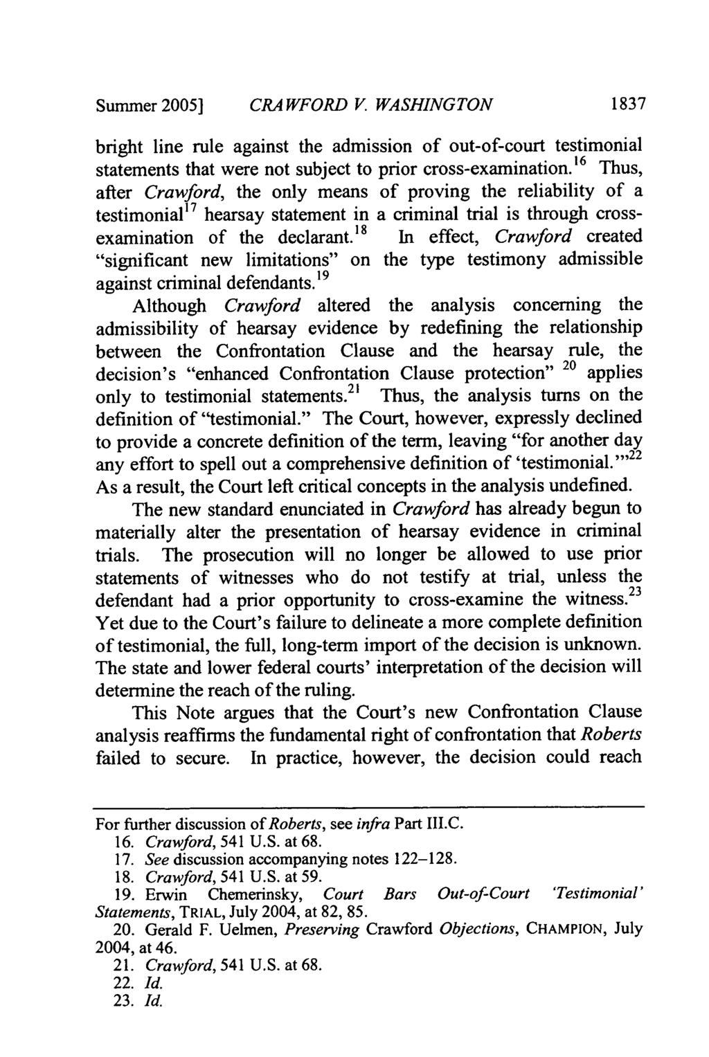 Summer 2005] CRAWFORD V WASHINGTON 1837 bright line rule against the admission of out-of-court testimonial statements that were not subject to prior cross-examination.