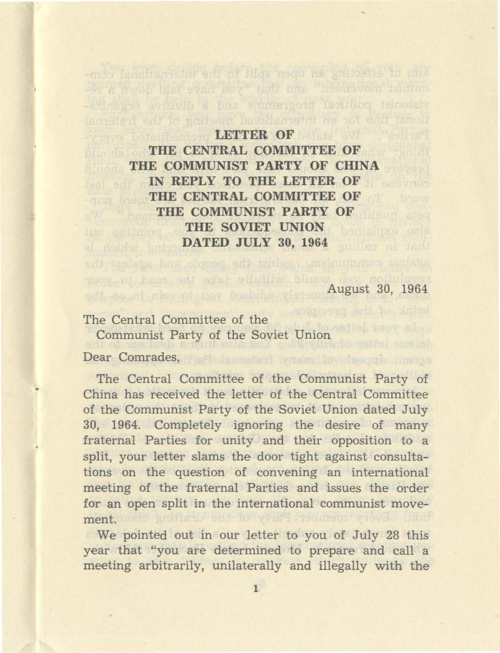 LETTER OF THE CENTRAL COMMITTEE OF THE COMMUNIST PARTY OF CHINA IN REPLY TO THE LETTER OF THE CENTRAL COMMITTEE OF THE COMMUNIST PARTY OF THE SOVIET UNION DATED JULY 30, 1964 August 30, 1964 The