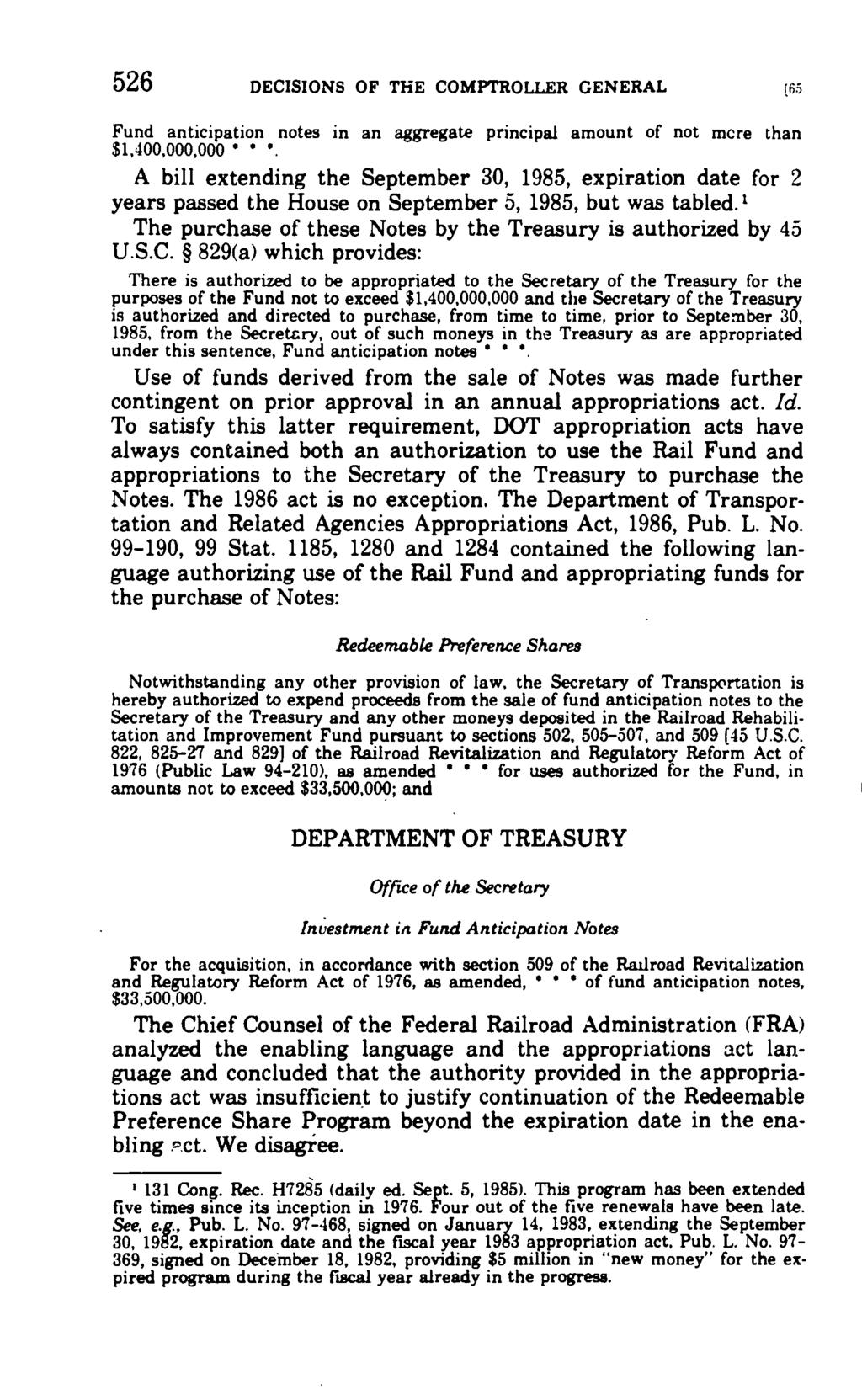 526 DECISIONS OF THE COMPTROLLER GENERAL 165 Fund anticipation notes in an aggregate principal amount of not mcre than $1,400,000,000 A bill extending the September 30, 1985, expiration date for 2