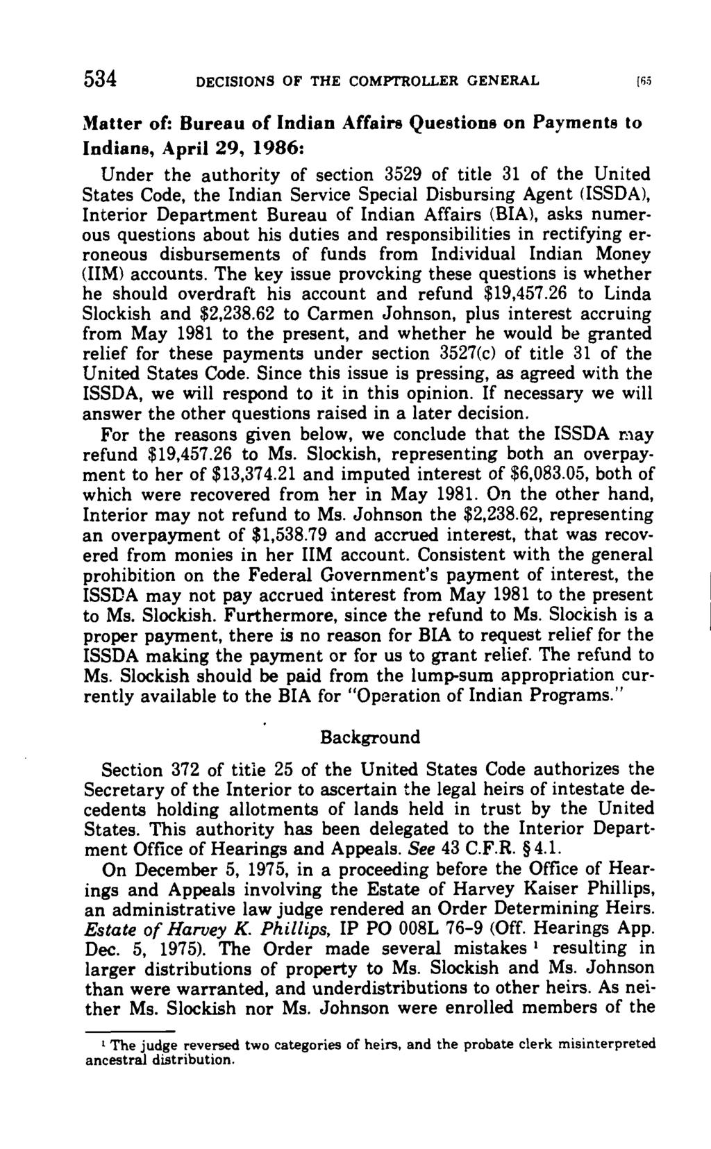 534 DECISIONS OF THE COMPTROLLER GENERAL [5 Matter of: Bureau of Indian Affairs Questions on Payments to Indians, April 29, 1986: Under the authority of section 3529 of title 31 of the United States