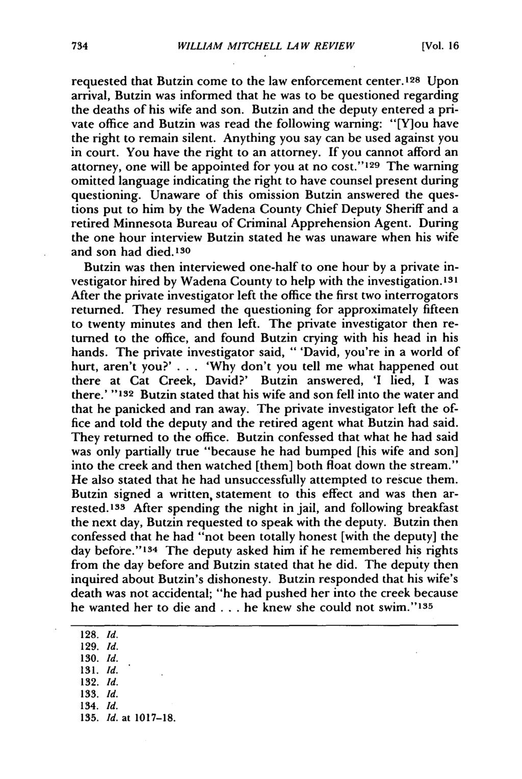 William Mitchell Law Review, Vol. 16, Iss. 3 [1990], Art. 7 WILLIAM MITCHELL LA W REVIEW [Vol. 16 requested that Butzin come to the law enforcement center.