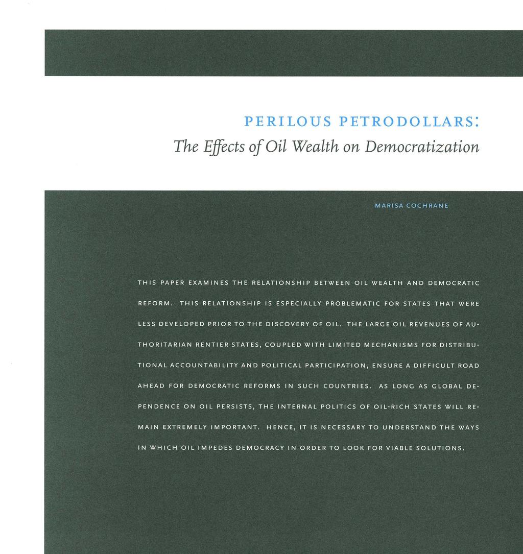 PERILOUS PETRODOLLARS: The Effects of Oil Wealth on Democratization M ARISA COCH RAN E THIS PAPER EXAMINES THE RELATIONSHIP BETWEEN OIL WEALTH AND DEMOCRATIC REFORM.