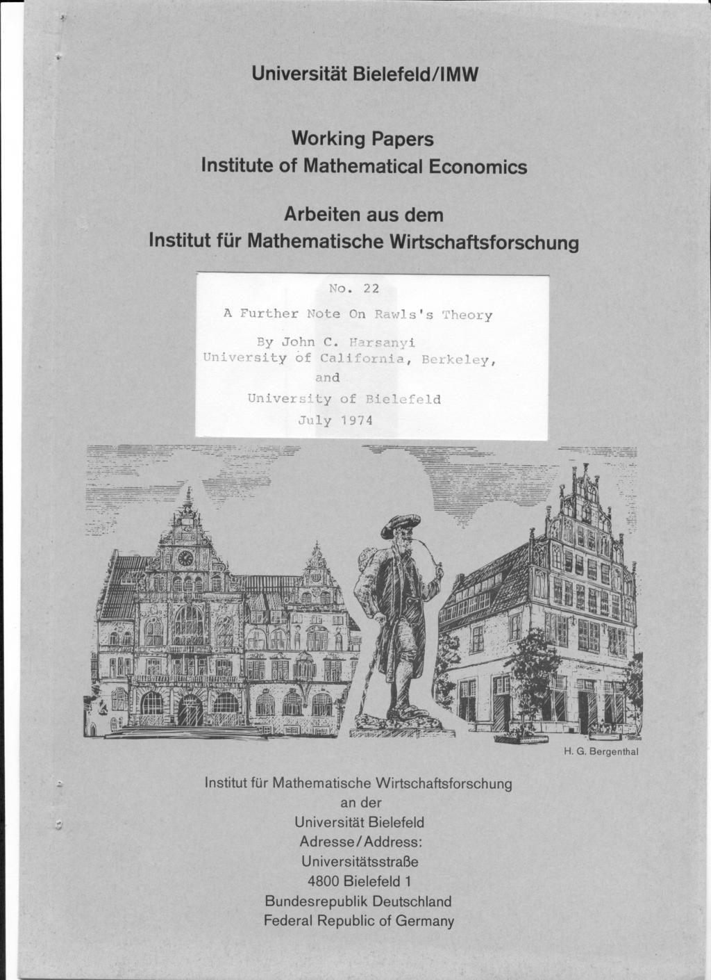 .. Universität Bielefeld/I MW Working Papers Institute of Mathematical Arbeiten aus dem Institut für Mathematische No. 22 Economics Wirtschaftsforschung A Further Note On Rawls's Theory By John C.