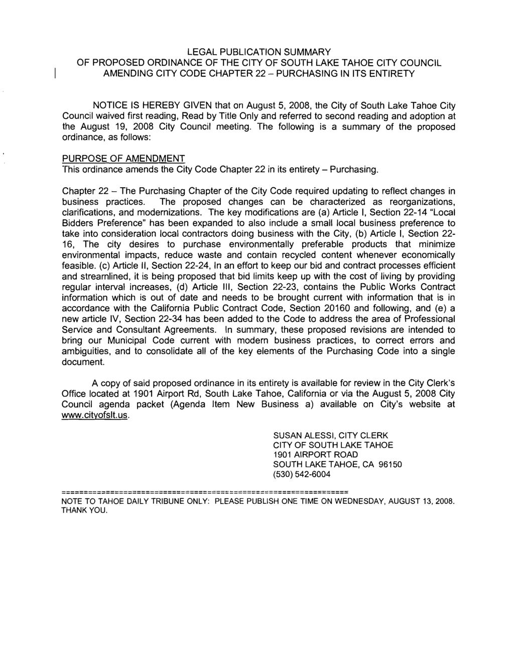LEGAL PUBLICATION SUMMARY OF PROPOSED ORDINANCE OF THE CITY OF SOUTH LAKE TAHOE CITY COUNCIL AMENDING CITY CODE CHAPTER 22 - PURCHASING IN ITS ENTIRETY NOTICE IS HEREBY GIVEN that on August 5, 2008,