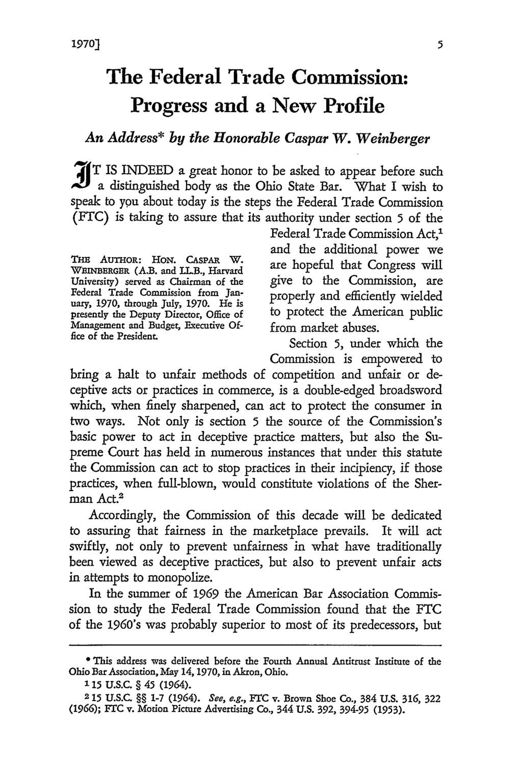 1970] The Federal Trade Commission: Progress and a New Profile An Address* by the Honorable Caspar W.