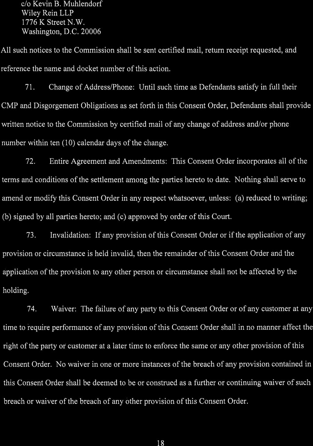 Case 1:18-cv-02243-TNM Document 14 Filed 03/04/19 Page 18 of 20 c/o Kevin B. Muhlendorf Wiley Rein LLP 1776 K Street N.W. Washington, D.C. 20006 All such notices to the Commission shall be sent certified mail, return receipt requested, and reference the name and docket number of this action.