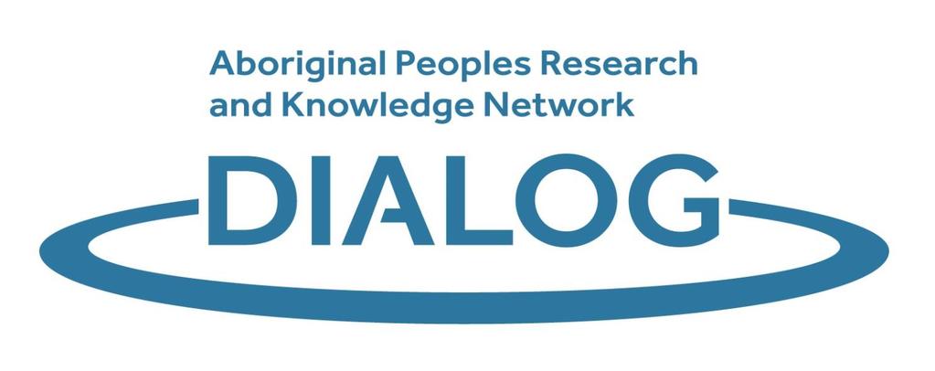 DIALOG Objectives To cultivate knowledge-sharing practices and the development of a collective, contextually grounded understanding of Indigenous issues; To contribute to building capacity