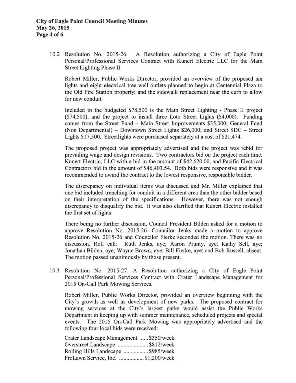 Page 4 of 6 10. 2 Resolution No. 2015-26. A Resolution authorizing a City of Eagle Point Personal /Professional Services Contract with Kunert Electric LLC for the Main Street Lighting Phase II.