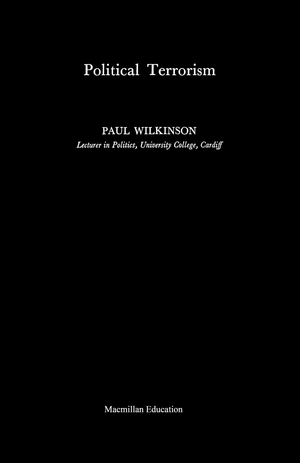 Political Terrorism PAUL WILKINSON Lecturer in