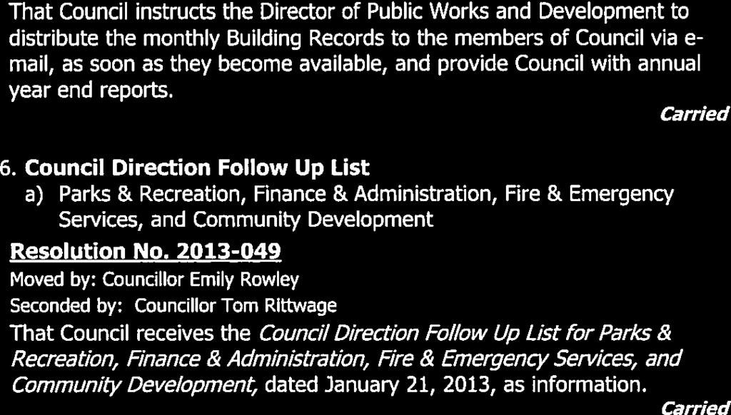 2013-049 Councillor Tom Rittwage That Council receives the Council Direct/on Follow Up List for Parks & Recreation, Finance & Administration, Fire & Emergency Services, and Community Development,