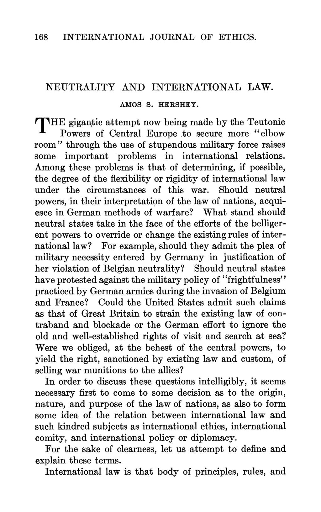 168 INTERNATIONAL JOURNAL OF ETHICS. NEUTRALITY AND INTERNATIONAL LAW. AMOS S. HERSHEY.