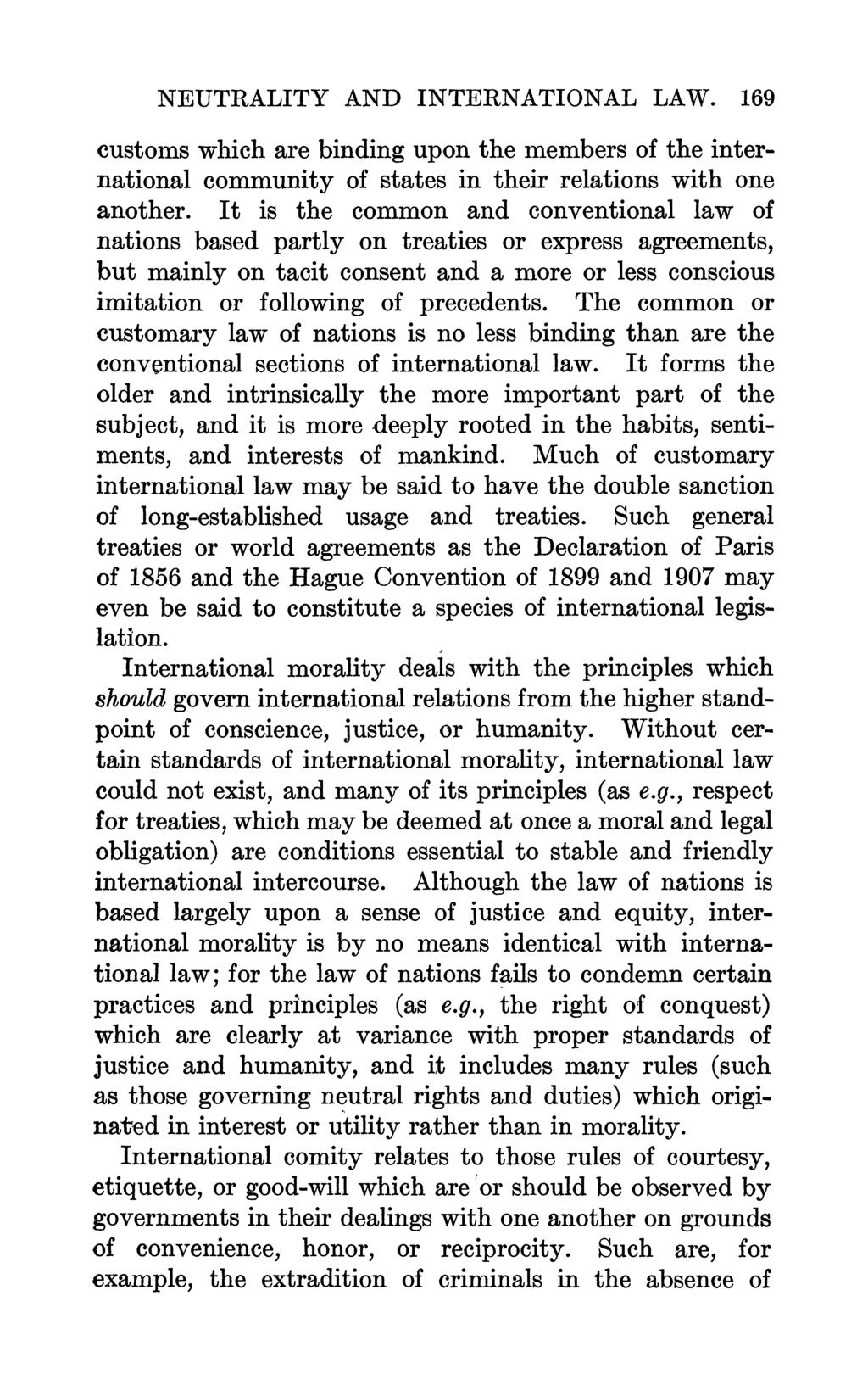 NEUTRALITY AND INTERNATIONAL LAW. 169 customs which are binding upon the members of the international community of states in their relations with one another.