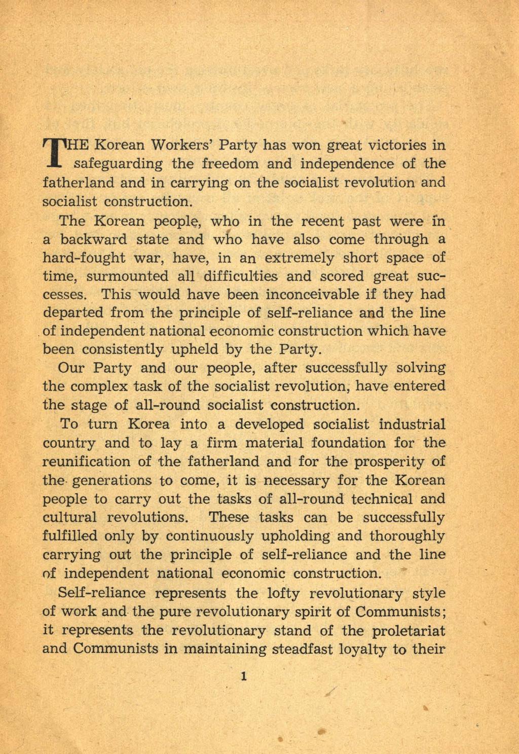 THE Korean Workers' Party has won great victories in safeguarding the freedom and independence of the fatherland and in carrying on the socialist revolution and socialist construction.