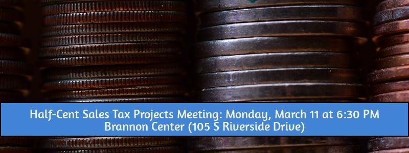 Half-Cent Sales Tax Projects Meeting Brannon Center (105 S Riverside Drive) Monday, March 11 at 6:30 PM Representatives from Volusia County s Public Works Dept.