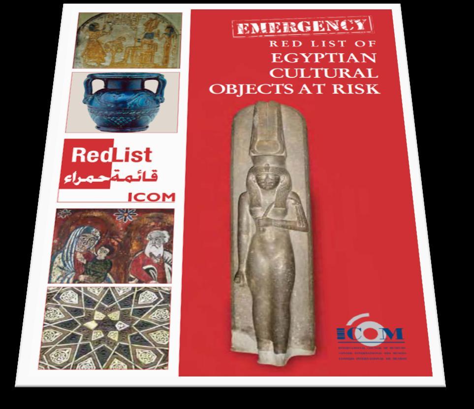 The Emergency Red Lists Published by ICOM Aim: to help art and heritage professionals and law enforcement officials identify Egyptian objects